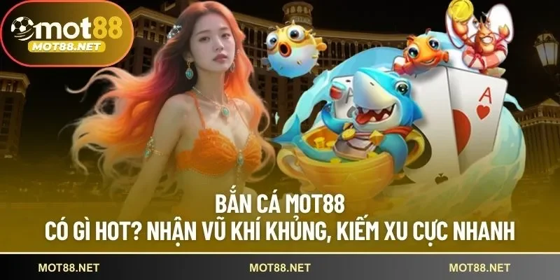 bắn cá Mot88