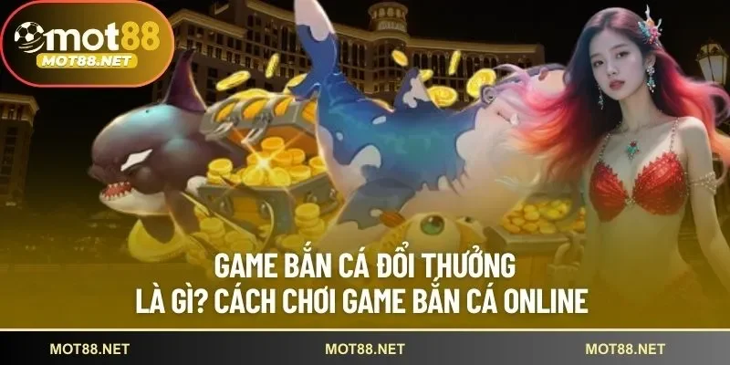 Bắn cá đổi thưởng