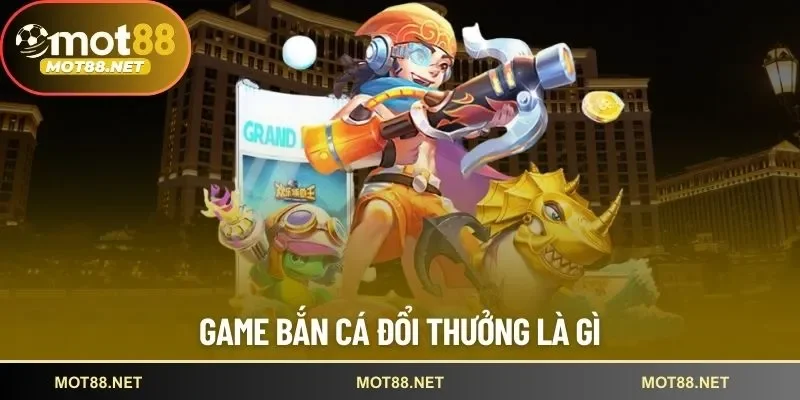 Bắn cá đổi thưởng